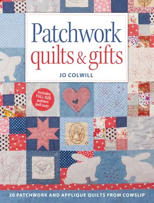 Patchwork Quilts & Gifts : 20 Patchwork and Appliqu Quilts from Cowslip (en anglais) - Patchwork Quilts & Gifts: 20 Patchwork and Appliqu Quilts from Cowslip