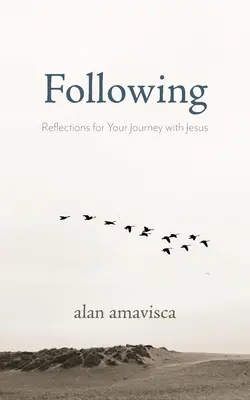 Suivre : Réflexions pour votre voyage avec Jésus - Following: Reflections for Your Journey with Jesus