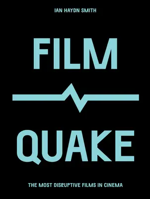 Filmquake : Les films les plus dérangeants du cinéma - Filmquake: The Most Disruptive Films in Cinema