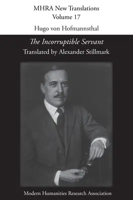 Hugo von Hofmannsthal, 'Le Serviteur Incorruptible' (en anglais) - Hugo von Hofmannsthal, 'The Incorruptible Servant'