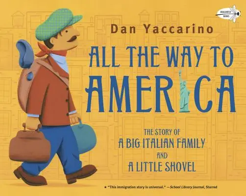 All the Way to America : L'histoire d'une grande famille italienne et d'une petite pelleteuse - All the Way to America: The Story of a Big Italian Family and a Little Shovel