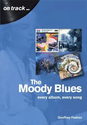 The Moody Blues : Tous les albums, toutes les chansons - The Moody Blues: Every Album, Every Song