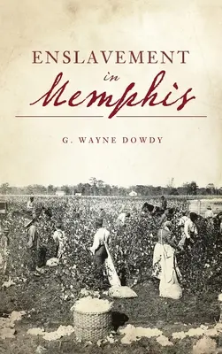L'esclavage à Memphis - Enslavement in Memphis