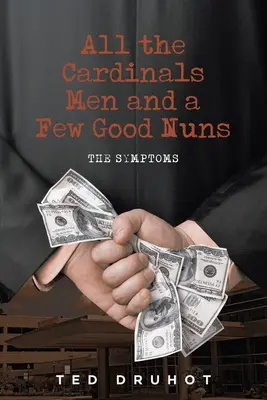 Tous les hommes du cardinal et quelques bonnes sœurs : Les symptômes - All the Cardinal's Men and a Few Good Nuns: The Symptoms