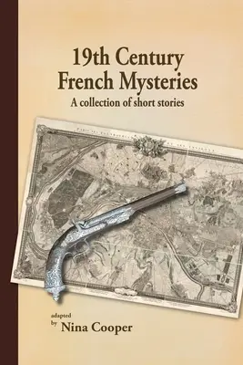 Mystères français du XIXe siècle : Un recueil de nouvelles - 19th Century French Mysteries: A Collection of Short Stories