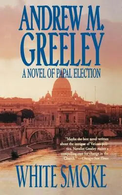 La fumée blanche : Un roman sur l'élection papale - White Smoke: A Novel of Papal Election