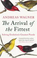 L'arrivée du plus fort - Résoudre la plus grande énigme de l'évolution - Arrival of the Fittest - Solving Evolution's Greatest Puzzle