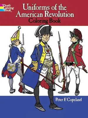 Uniformes de la révolution américaine - Livre à colorier - Uniforms of the American Revolution Coloring Book