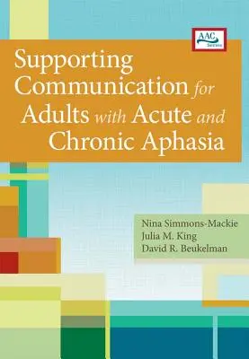 Soutenir la communication chez les adultes atteints d'aphasie aiguë ou chronique - Supporting Communication for Adults with Acute and Chronic Aphasia