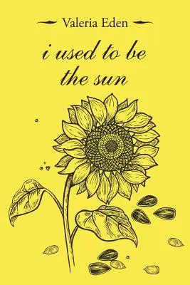 J'étais le soleil - I Used to Be the Sun