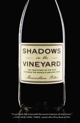 Ombres dans le vignoble : L'histoire vraie du complot visant à empoisonner le plus grand vin du monde - Shadows in the Vineyard: The True Story of the Plot to Poison the World's Greatest Wine