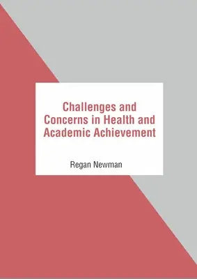 Défis et préoccupations en matière de santé et de réussite scolaire - Challenges and Concerns in Health and Academic Achievement