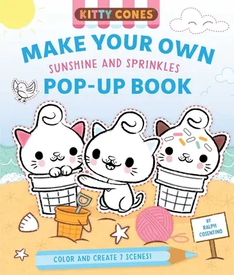 Kitty Cones : Fabrique ton propre livre pop-up : Soleil et paillettes - Kitty Cones: Make Your Own Pop-Up Book: Sunshine and Sprinkles