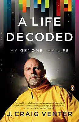 Une vie décodée : Mon génome : Ma vie - A Life Decoded: My Genome: My Life