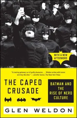 La croisade des capés : Batman et l'émergence de la culture nerd - The Caped Crusade: Batman and the Rise of Nerd Culture