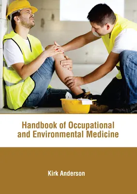 Manuel de médecine du travail et de l'environnement - Handbook of Occupational and Environmental Medicine