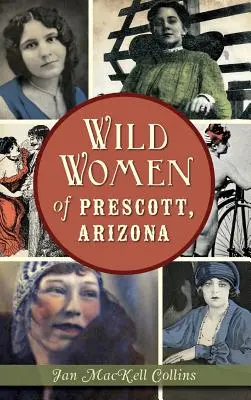 Les femmes sauvages de Prescott, Arizona - Wild Women of Prescott, Arizona