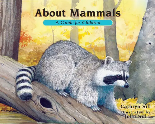 Les mammifères : Un guide pour les enfants - About Mammals: A Guide for Children