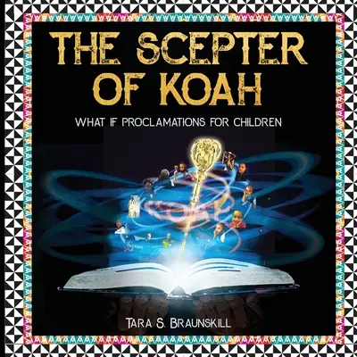 Le sceptre de Koah : Et si les proclamations pour les enfants - The Scepter of Koah: What if proclamations for children