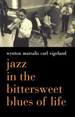 Jazz dans le blues doux-amer de la vie - Jazz in the Bittersweet Blues of Life