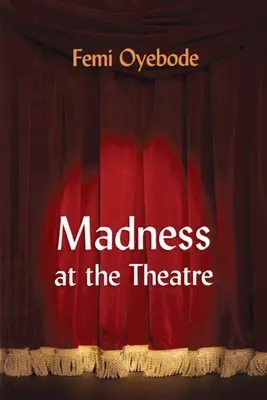 La folie au théâtre - Madness at the Theatre