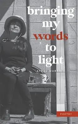 Mettre mes mots en lumière - Bringing My Words to Light