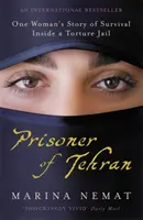 Prisonnier de Téhéran - L'histoire d'une femme qui a survécu dans une prison de torture - Prisoner of Tehran - One Woman's Story of Survival Inside a Torture Jail