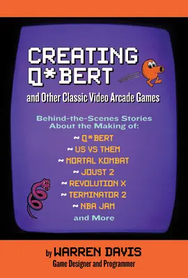 Création de Q*bert et d'autres jeux d'arcade vidéo classiques - Creating Q*bert and Other Classic Video Arcade Games