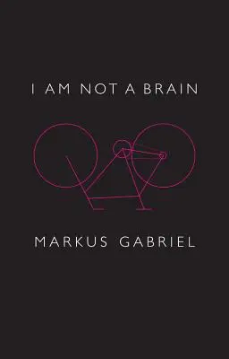 Je ne suis pas un cerveau : La philosophie de l'esprit au XXIe siècle - I Am Not a Brain: Philosophy of Mind for the 21st Century