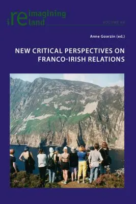 Nouvelles perspectives critiques sur les relations franco-irlandaises - New Critical Perspectives on Franco-Irish Relations