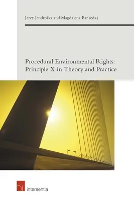 Droits environnementaux procéduraux, 4 : Le principe X en théorie et en pratique - Procedural Environmental Rights, 4: Principle X in Theory and Practice