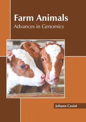 Animaux de ferme : Progrès de la génomique - Farm Animals: Advances in Genomics