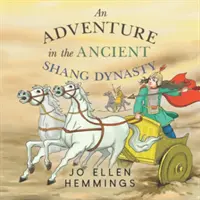 Aventure dans l'ancienne dynastie Shang - Adventure in the Ancient Shang Dynasty