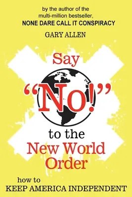 Dites NON ! au Nouvel Ordre Mondial - Say NO! to the New World Order