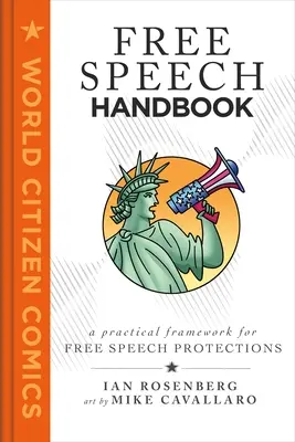 Manuel de la liberté d'expression : Un cadre pratique pour comprendre nos protections en matière de liberté d'expression - Free Speech Handbook: A Practical Framework for Understanding Our Free Speech Protections