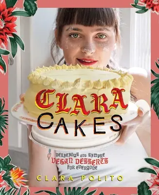 Clara Cakes : Des desserts végétaliens simples et délicieux pour tous ! - Clara Cakes: Delicious and Simple Vegan Desserts for Everyone!