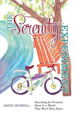 L'expérience de la sérénité : A la recherche de la paix personnelle dans un monde qui ne veut pas ralentir - The Serenity Experiment: Searching for Personal Peace in a World That Won't Slow Down