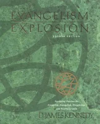 L'explosion de l'évangélisation 4e édition - Evangelism Explosion 4th Edition