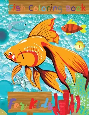 Livre de coloriage des poissons pour les enfants : Livre de coloriage sur l'océan et la mer - Fish Coloring Book For Kids: Ocean/Sea Coloring Book