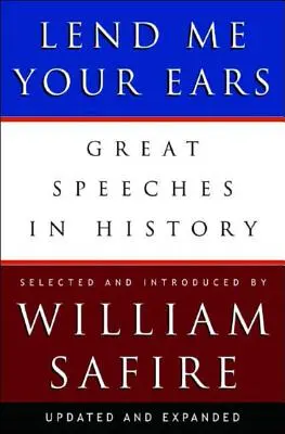 Prêtez-moi vos oreilles : les grands discours de l'histoire - Lend Me Your Ears: Great Speeches in History