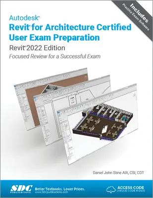 Préparation à l'examen de l'utilisateur certifié d'Autodesk Revit pour l'architecture (édition Revit 2022) : Révision ciblée pour un examen réussi - Autodesk Revit for Architecture Certified User Exam Preparation (Revit 2022 Edition): Focused Review for a Successful Exam