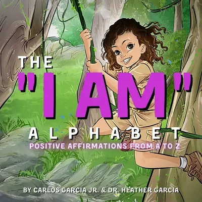 L'alphabet « I AM » : Affirmations positives de A à Z » - The I AM