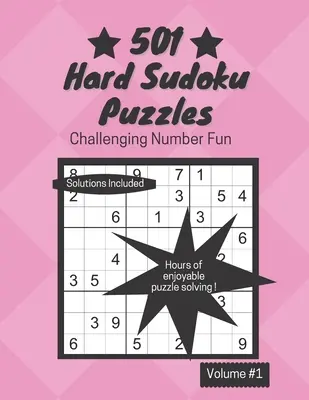 501 Puzzles Sudoku difficiles : Un défi numérique amusant - 501 Hard Sudoku Puzzles: Challenging Number Fun