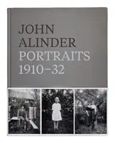 John Alinder : Portraits 1910-32 - John Alinder: Portraits 1910-32