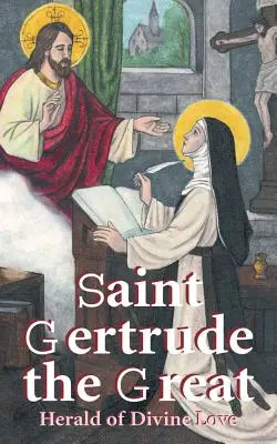 Sainte Gertrude la Grande : héraut de l'amour divin - St. Gertrude the Great: Herald of Divine Love