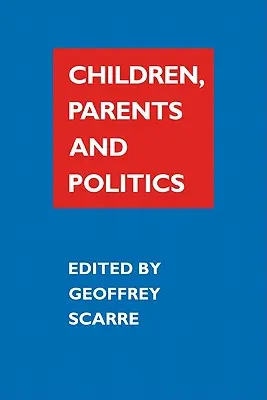 Enfants, parents et politique - Children, Parents, and Politics