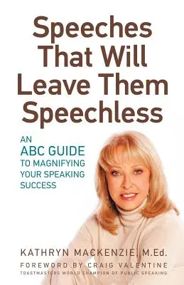 Des discours qui les laisseront sans voix : Un guide ABC pour amplifier votre succès en tant qu'orateur - Speeches That Will Leave Them Speechless: An ABC Guide to Magnifying Your Speaking Success