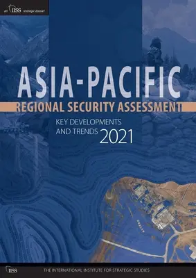 Évaluation de la sécurité régionale en Asie-Pacifique 2021 : Principaux développements et tendances - Asia-Pacific Regional Security Assessment 2021: Key Developments and Trends