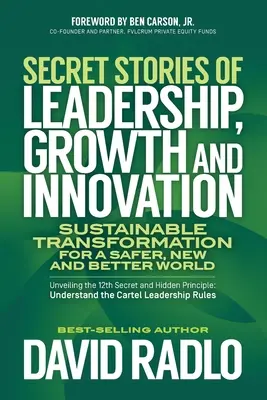 Histoires secrètes de leadership, de croissance et d'innovation : Transformation durable pour un monde plus sûr, nouveau et meilleur - Secret Stories of Leadership, Growth and Innovation: Sustainable Transformation for a Safer, New and Better World