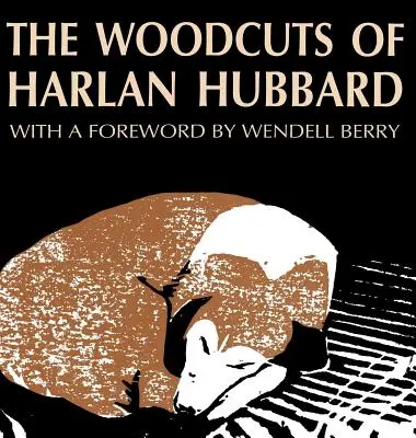 Les gravures sur bois de Harlan Hubbard - The Woodcuts of Harlan Hubbard